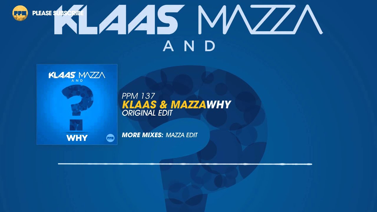 Klaas & Mazza – Why (Original Edit)