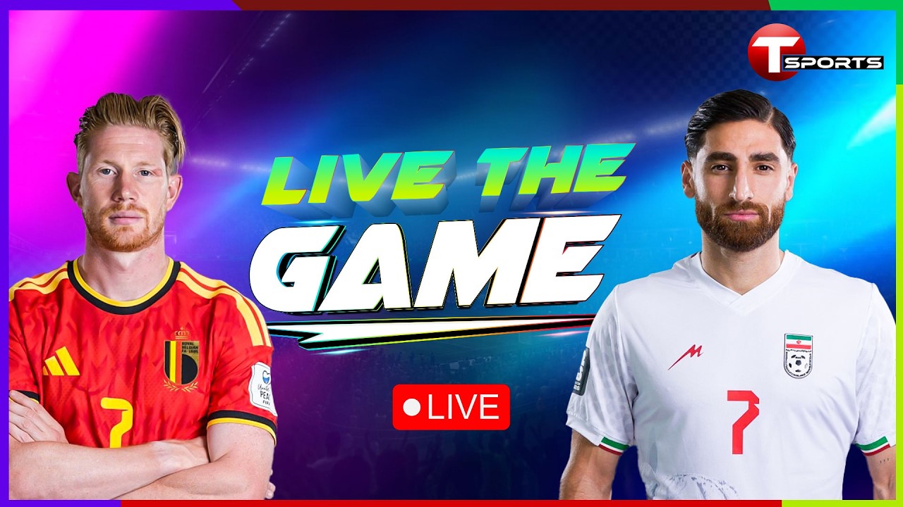 LIVE | Belgium vs Iran | Live The Game  | FIFA World Cup 2026