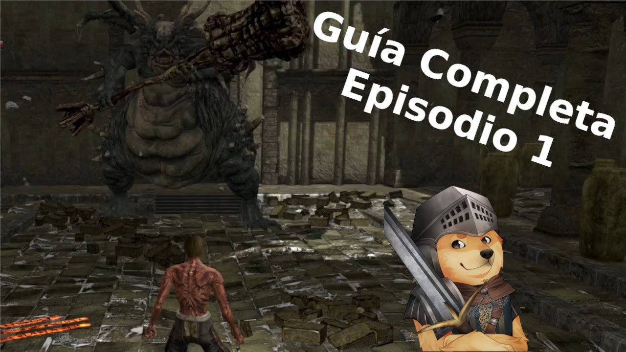 Dark Souls Remastered - Guía Ep 1 - Refugio de los no muertos