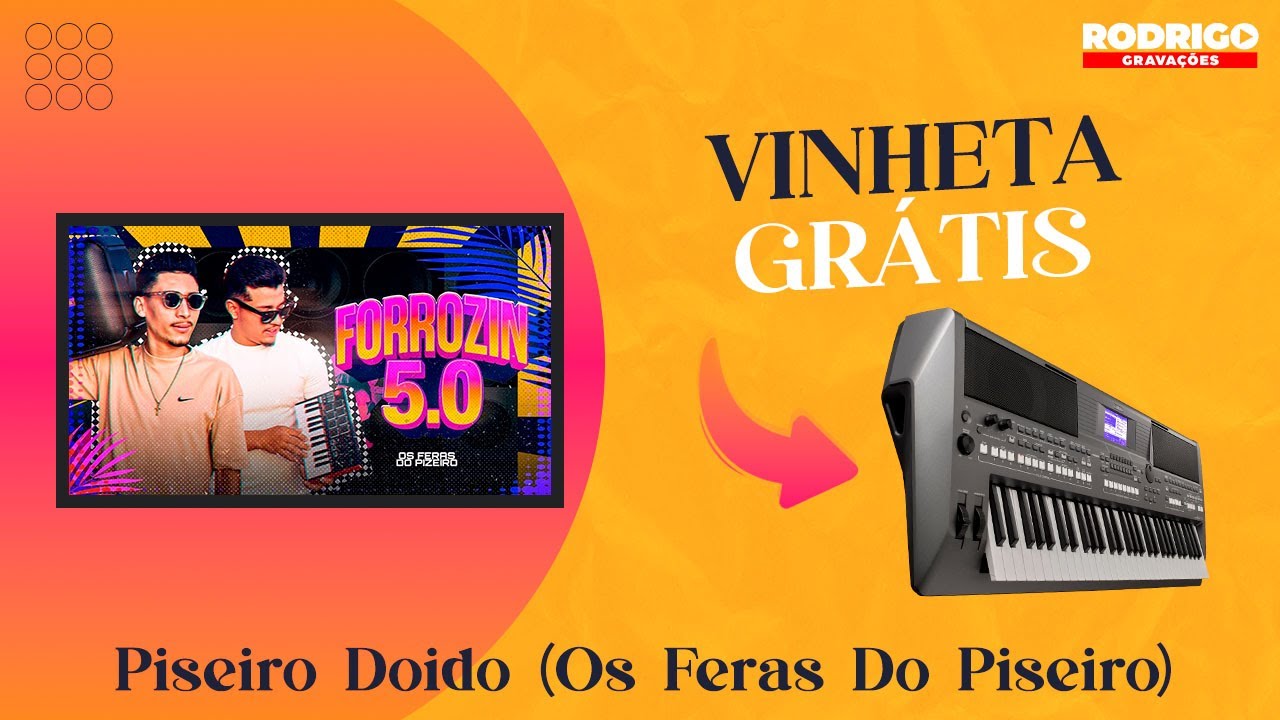 VINHETA PISEIRO DOIDO · OS FERAS DO PIZEIRO DOWNLOAD GRÁTIS