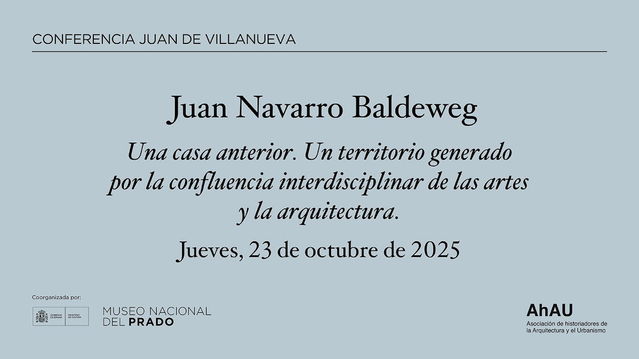 Conferencia Juan de Villanueva. Juan Navarro Baldeweg. Arquitecto. Espa&ntilde;ol.