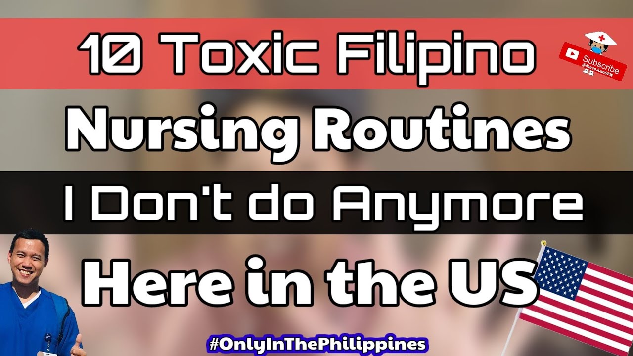 10 Toxic Filipino Nursing Routines I Don't Do Anymore in the US // Nurse Abroad // Nurse Juan OFW