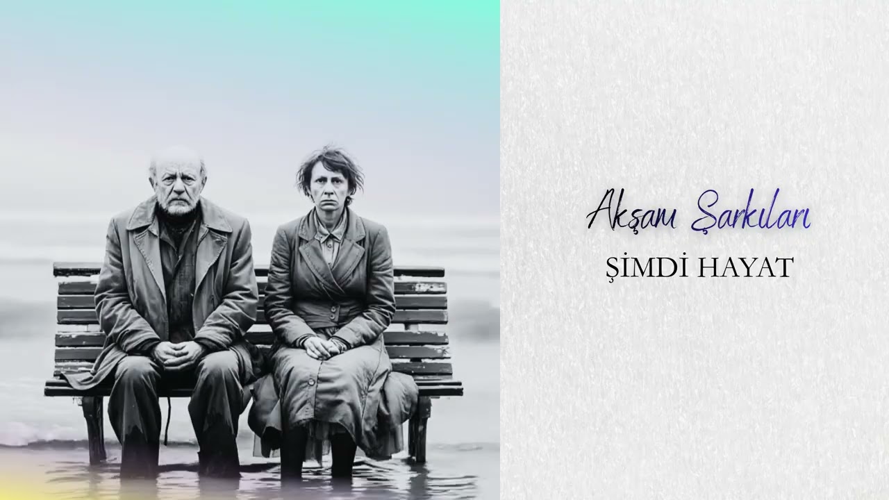 Akşam Şarkıları | Şimdi Hayat
