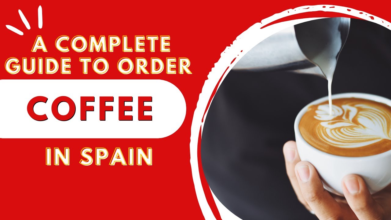 A Complete Guide to Ordering Coffee in Spain ☕