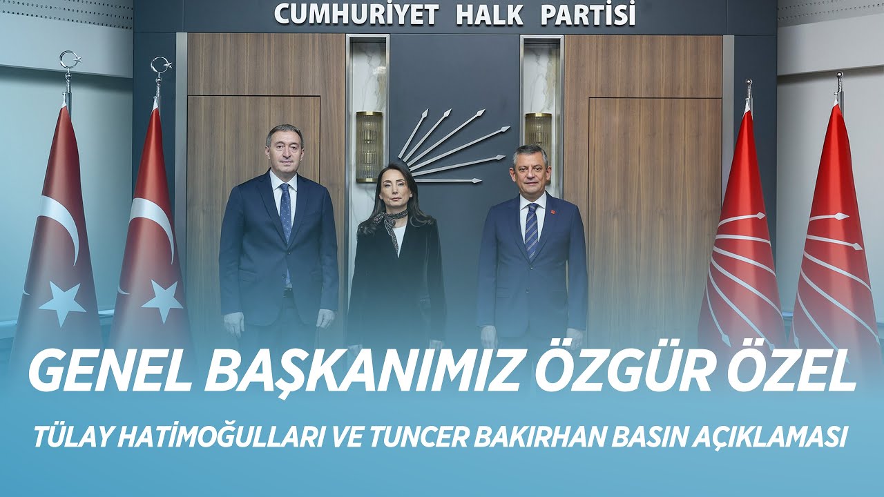 CHP GENEL BAŞKANI ÖZGÜR ÖZEL - TÜLAY HATİMOĞULLARI VE TUNCER BAKIRHAN BASIN AÇIKLAMASI 27/01/2026