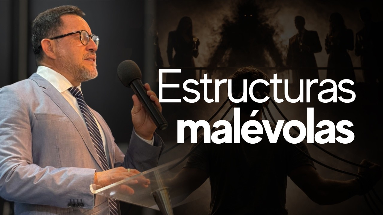 Estructuras malévolas - Ps. Omar Saiz