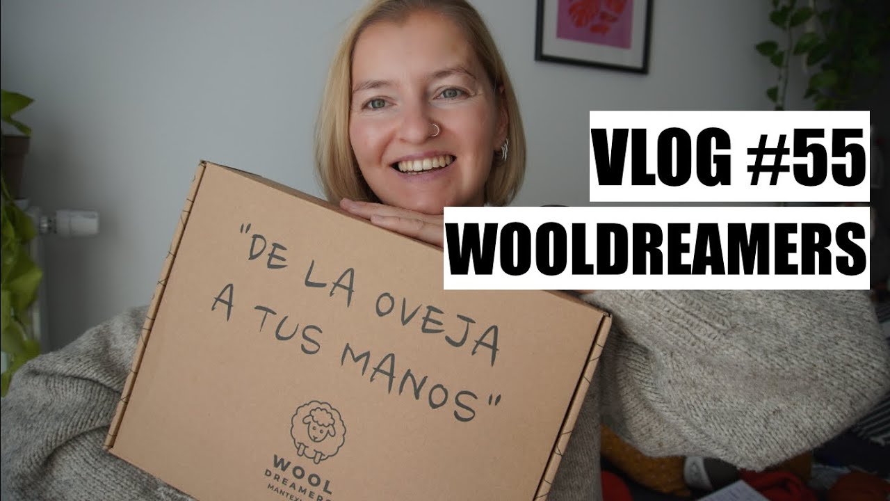 VLOG #55 Wooldreamers