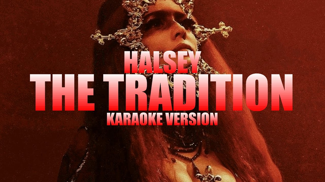 The Tradition - Halsey (Instrumental Karaoke) [KARAOK&J]
