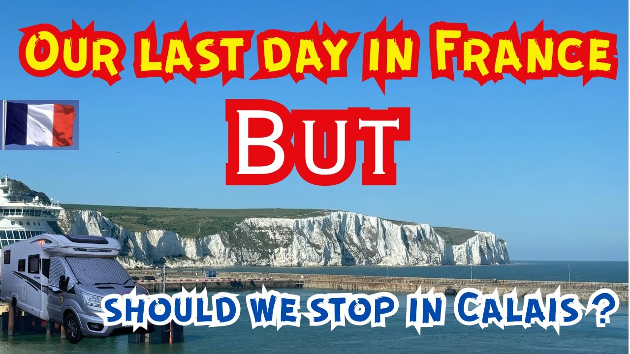 SHOULD WE STOP IN CALAIS?