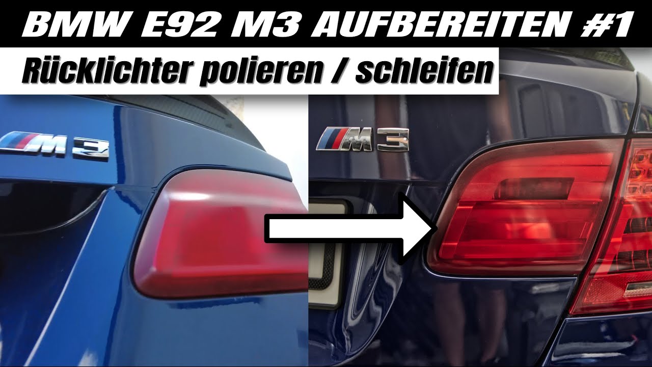 R&uuml;cklichter / Scheinwerfer richtig polieren! Aufbereitung BMW E92 M3 Coup&eacute; 230.000 km | #1