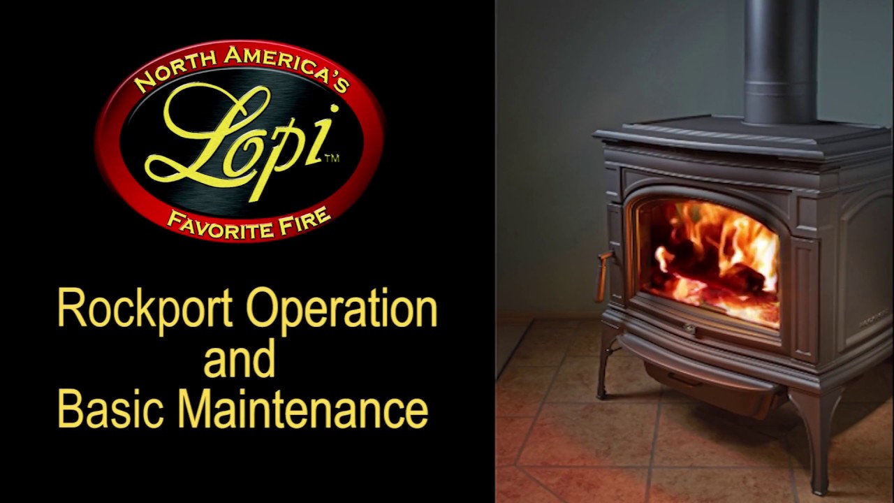 Lopi® Rockport™ Wood Stove Operation and Basic Maintenance