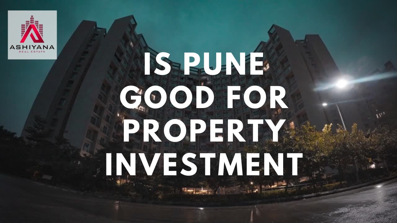 Is Pune Good For Property Investment |  What are you waiting for?
