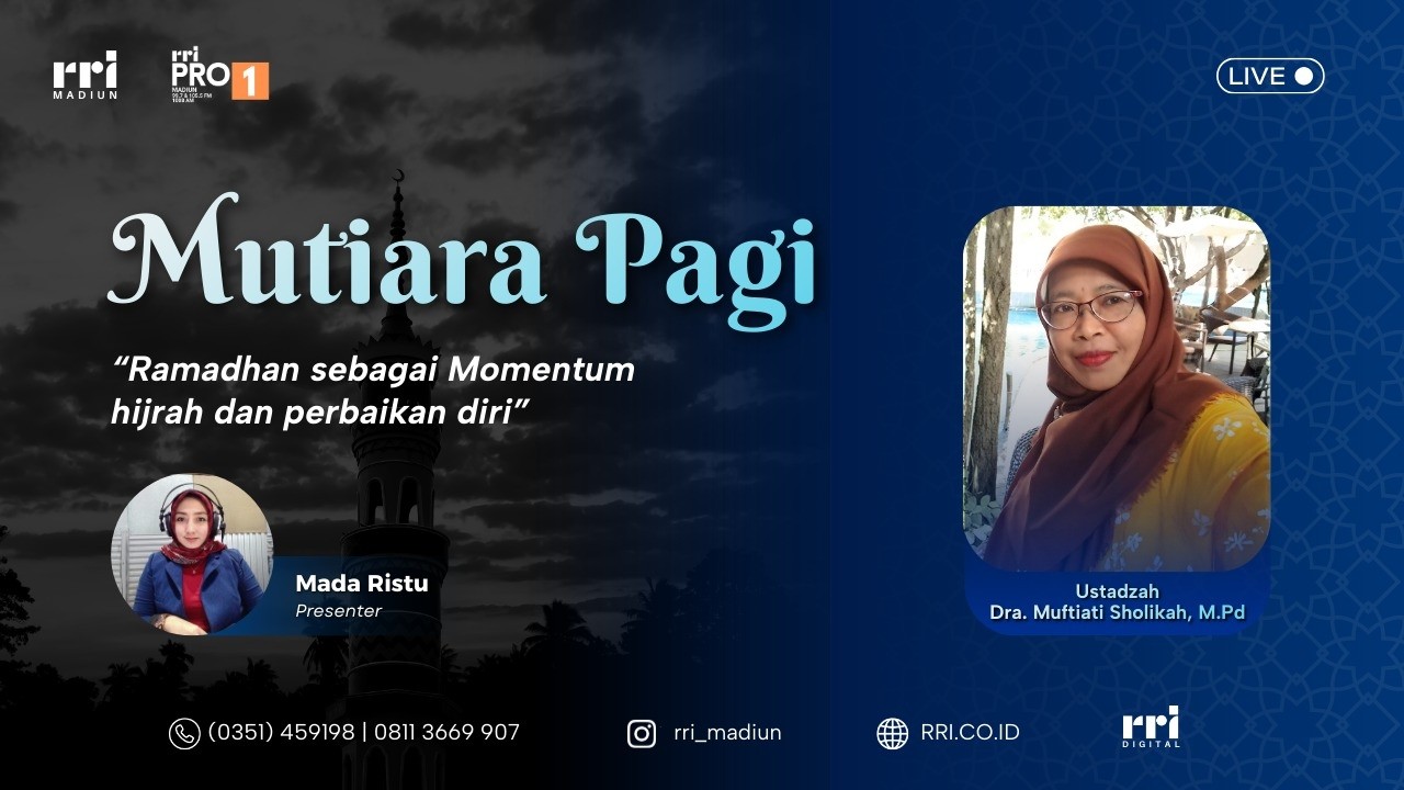 MUTIARA PAGI - RAMADHAN SEBAGAI MOMENTUM HIJRAH DAN PERBAIKAN DIRI