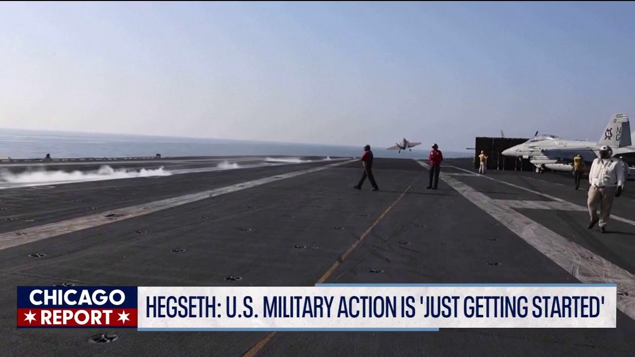 Hegseth: U.S. military actions is 'just getting started' | The Chicago Report