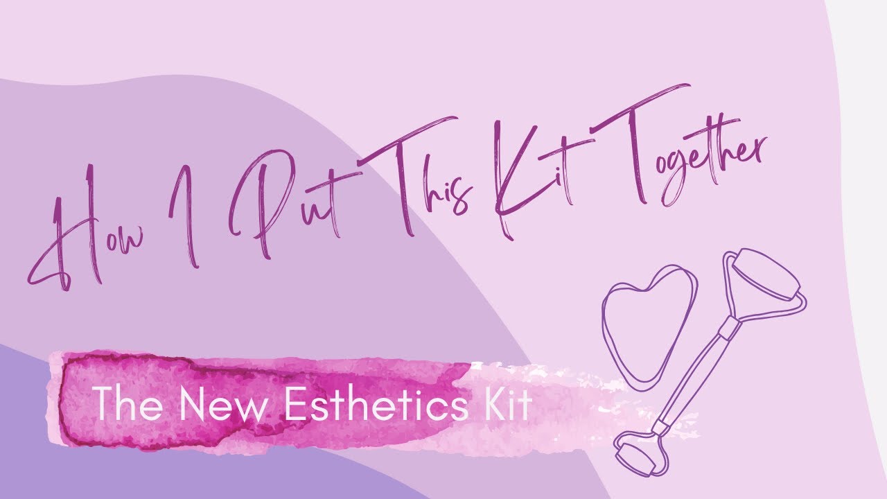 How I build the Esthetics kit and why