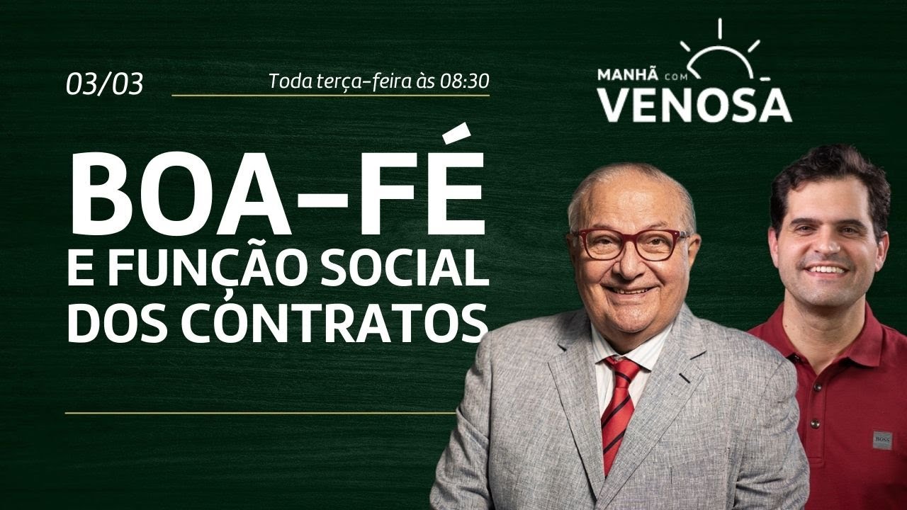 Manhã com Venosa | Boa-fé e Função Social dos Contratos