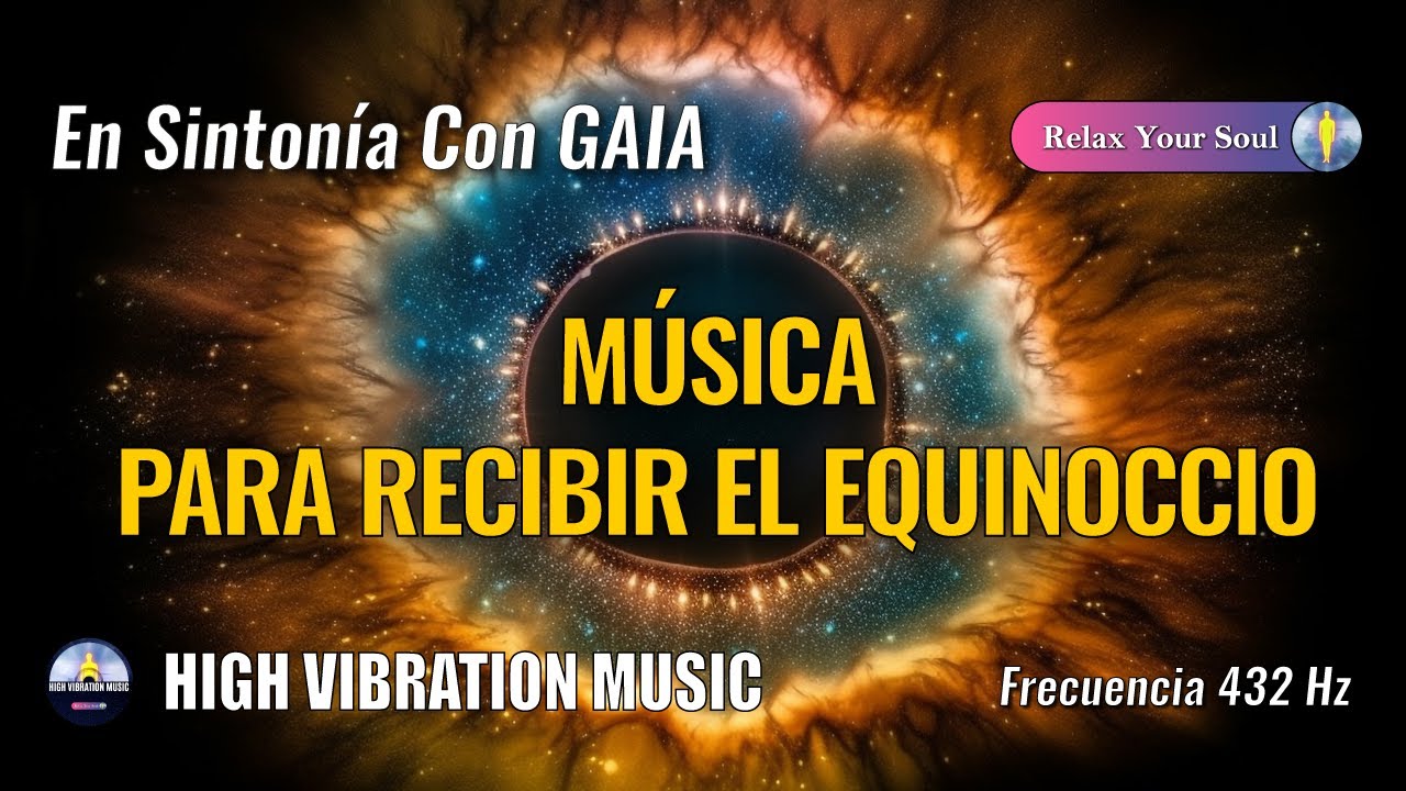 🔊 ​MÚSICA PARA RECIBIR EL EQUINOCCIO​ 🌺🍂​ Música 432 Hz 🎵 En Sintonía Con GAIA 🌏