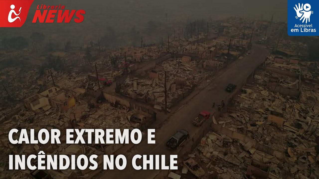 Calor extremo e incêndios no Chile (Libras)