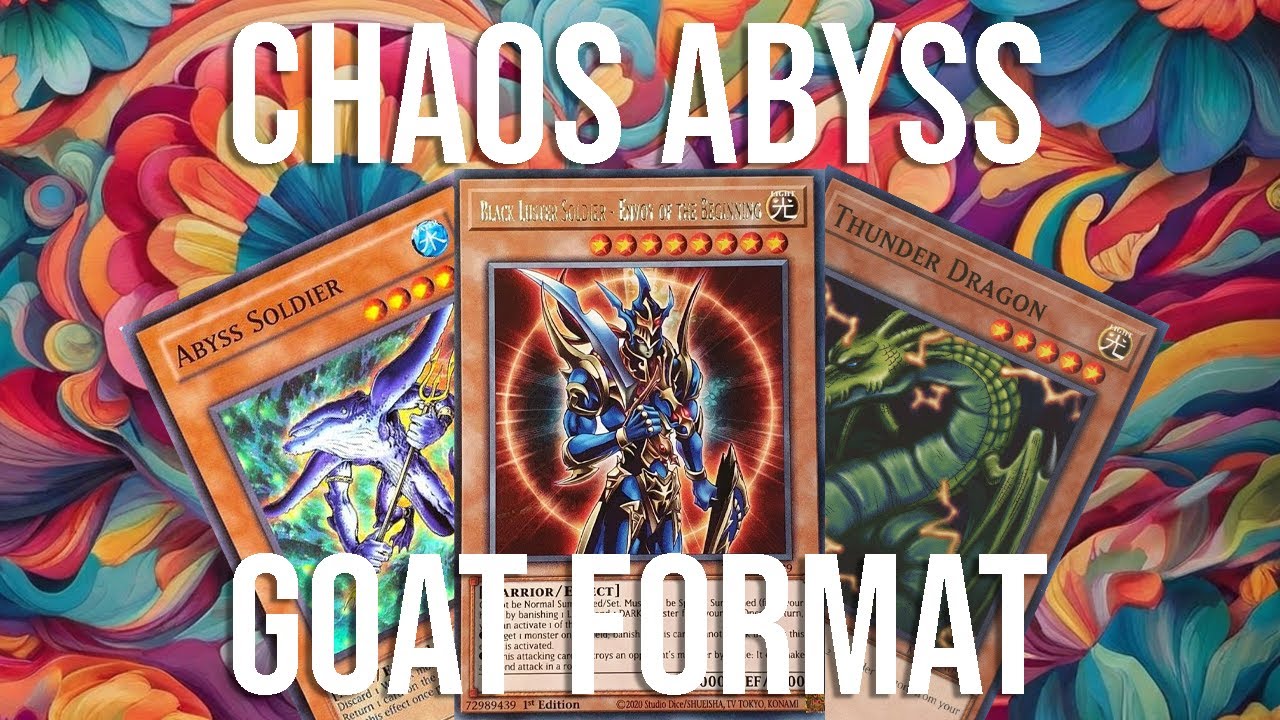GOAT FORMAT - Chaos Abyss DECK PROFILE