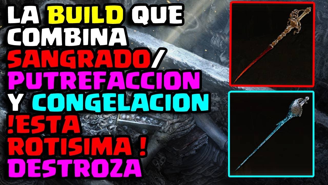 ELDEN RING - LA BUILD QUE COMBINA SANGRADO/PUTREFACCION Y CONGELACION !ESTA ROTISIMA ! DESTROZA