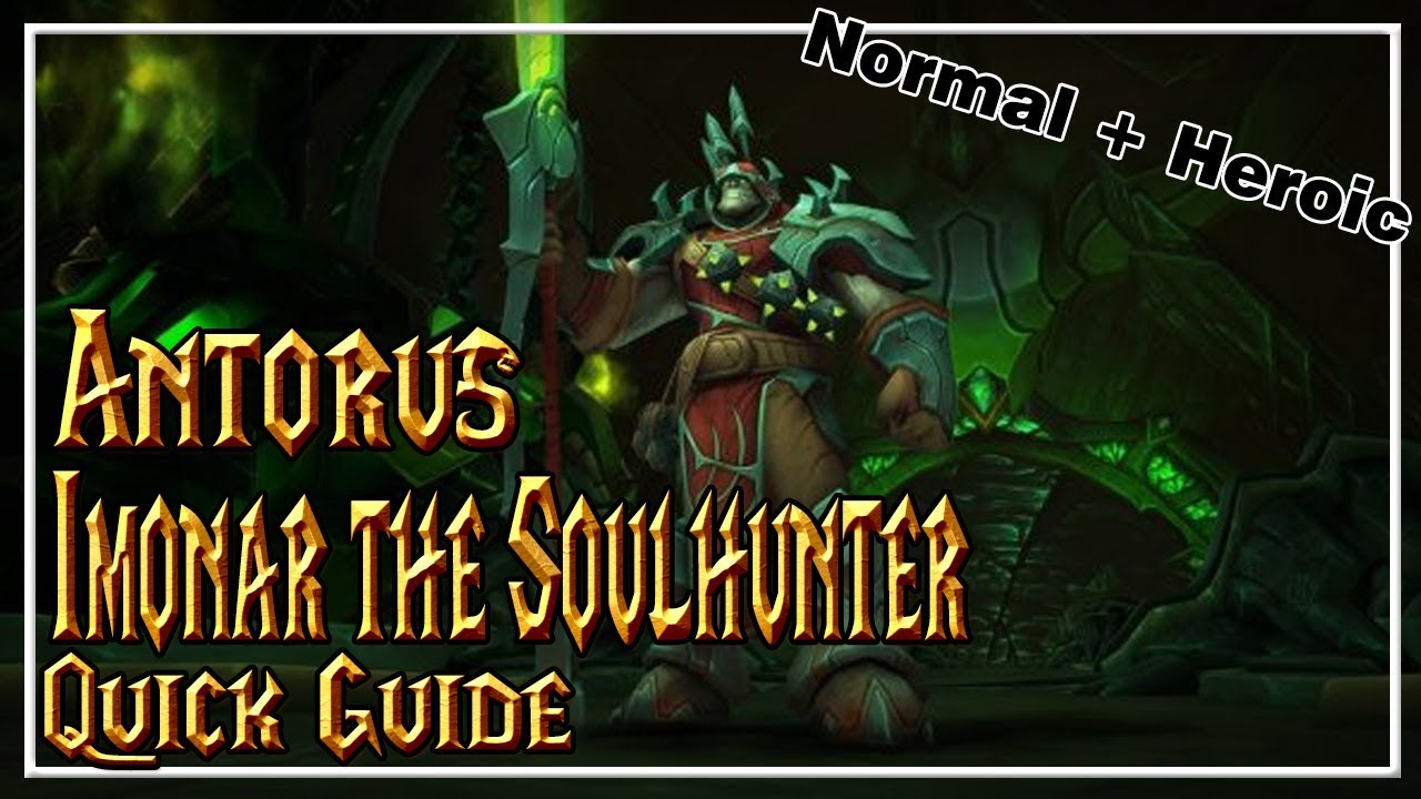 Imonar the Soulhunter│Antorus, The Burning Throne│QUICK GUIDE (Normal & Heroic)