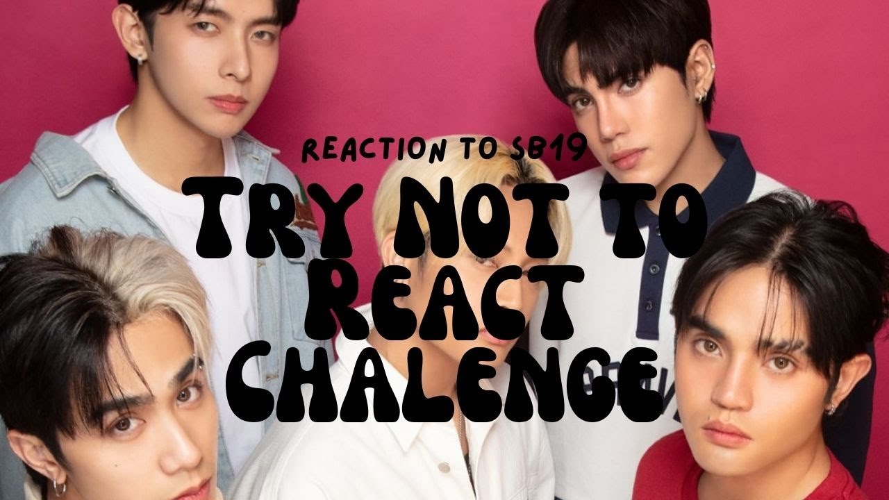 SB19 Try Not To React Challenge (IMPOSSIBLE)