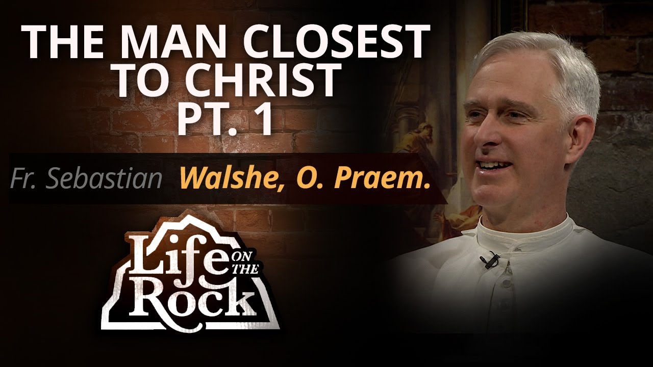 LIFE ON THE ROCK - 2025-03-16 - FR. SEBASTIAN WALSHE, O. PRAEM , PT. 1