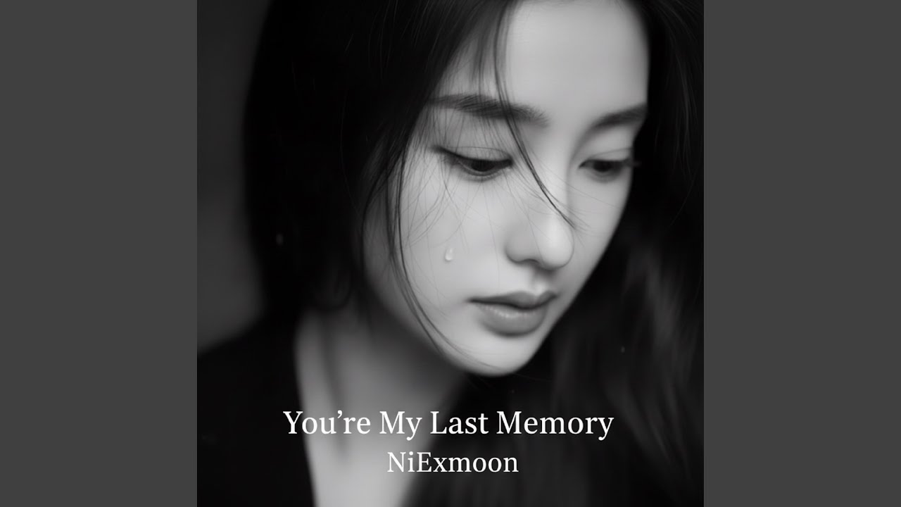 You're My Last Memory
