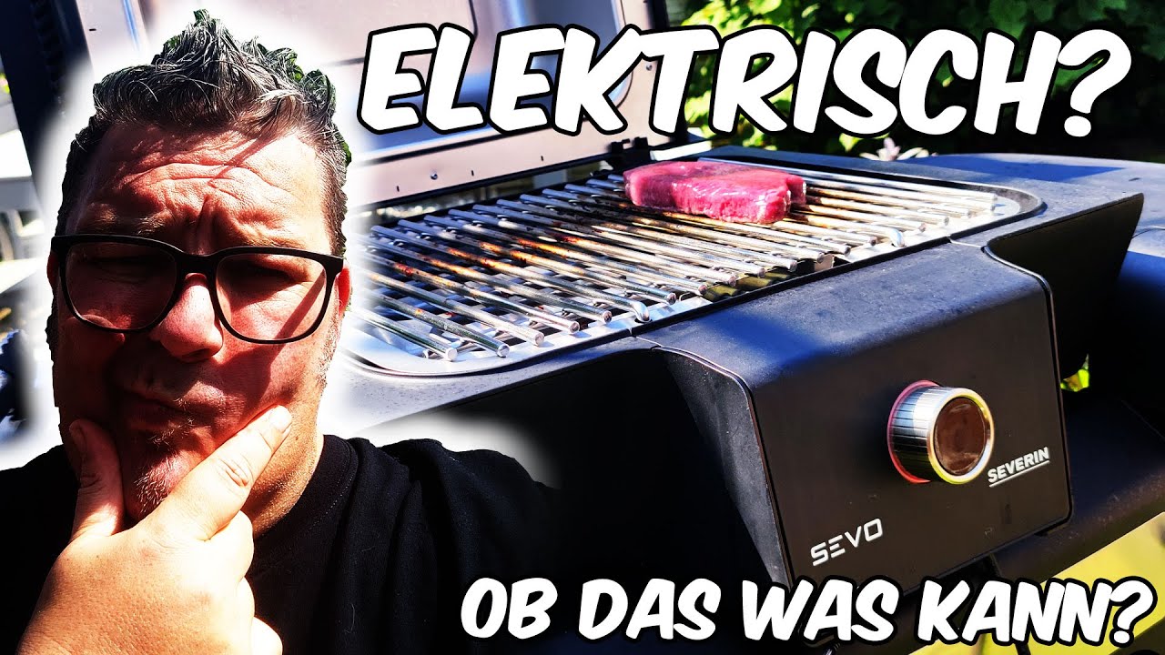 ELEKTRISCH GRILLEN - MACHT DAS SPAß? TEST VOM ELEKTRO GRILL SEVERIN SEVO GTS