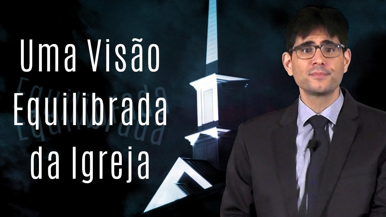 Uma Visão Equilibrada da Igreja (2 Tessalonicenses 1:3-12) - Filipe Fontes