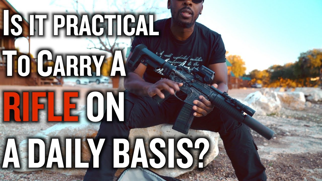 Is It Practical To Carry A RIFLE On A Daily Basis?