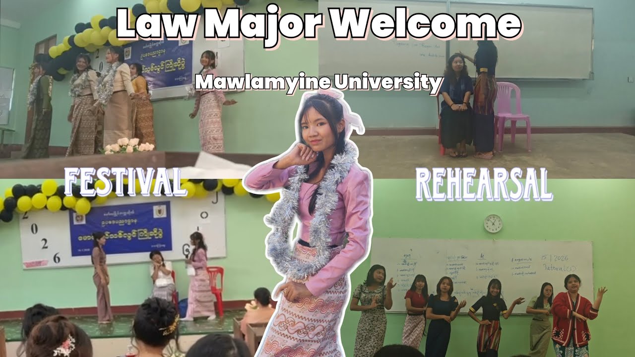 Mawlamyine University Law Major Welcome (Festival+Rehearsal)