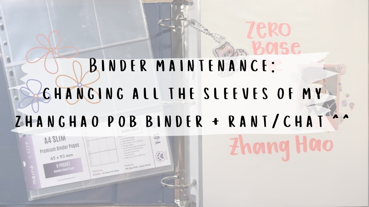 ✻ Binder maintenance ✻ ft. zhang hao's pob binder