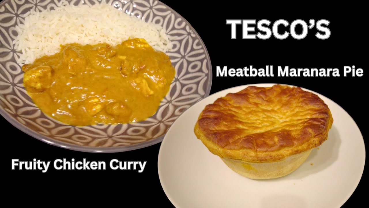 Tesco Meatball Marinara Pie and Fruity Chicken Curry