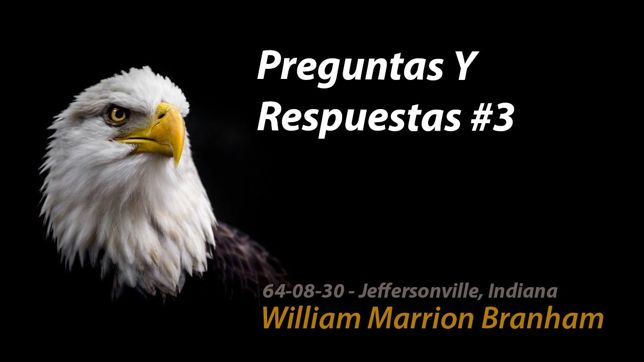 64-0830M | Preguntas Y Respuestas #3. - Rev William Marrion Branham