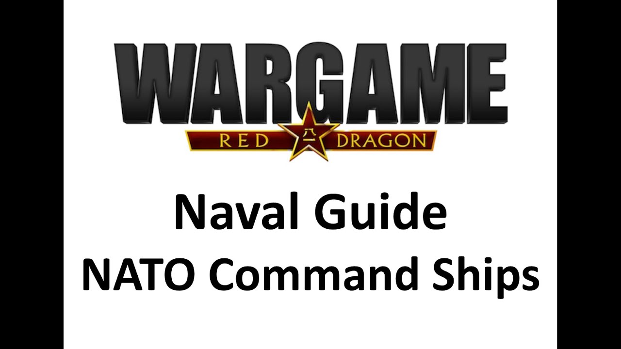 Wargame Red Dragon - Naval Guide - NATO Command Ships