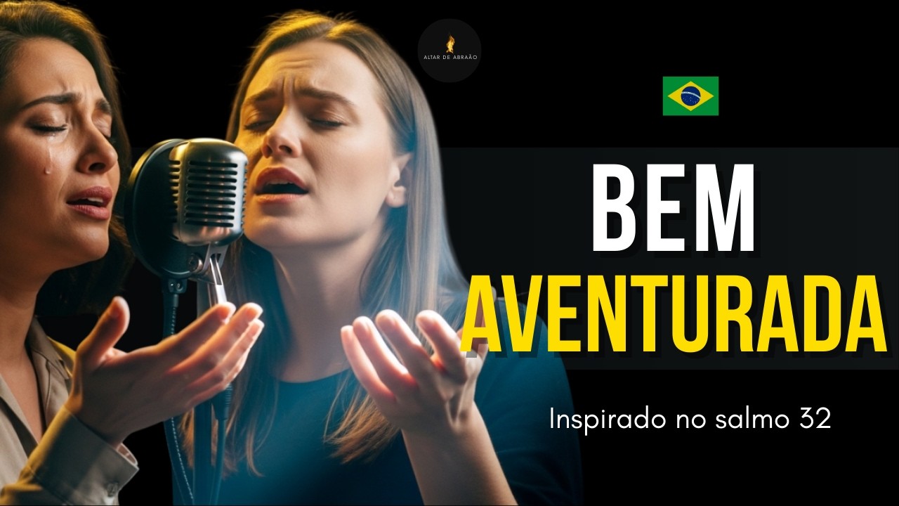 Bem-Aventuradas | Inspirado no Salmo 32 | Música Gospel | Altar de Abraão 🔥