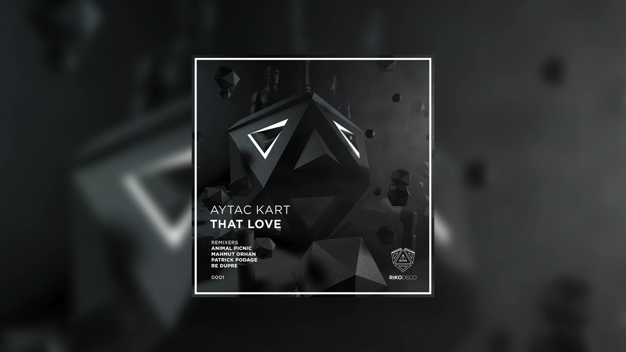 Aytac Kart - That Love (Extended Mix)