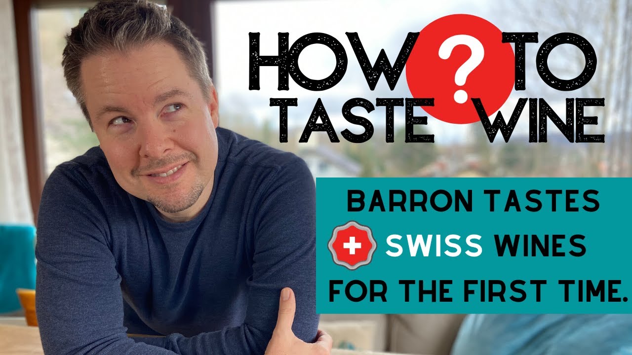 How To Taste Wine - Step By Step - Tasting Wines From Switzerland.