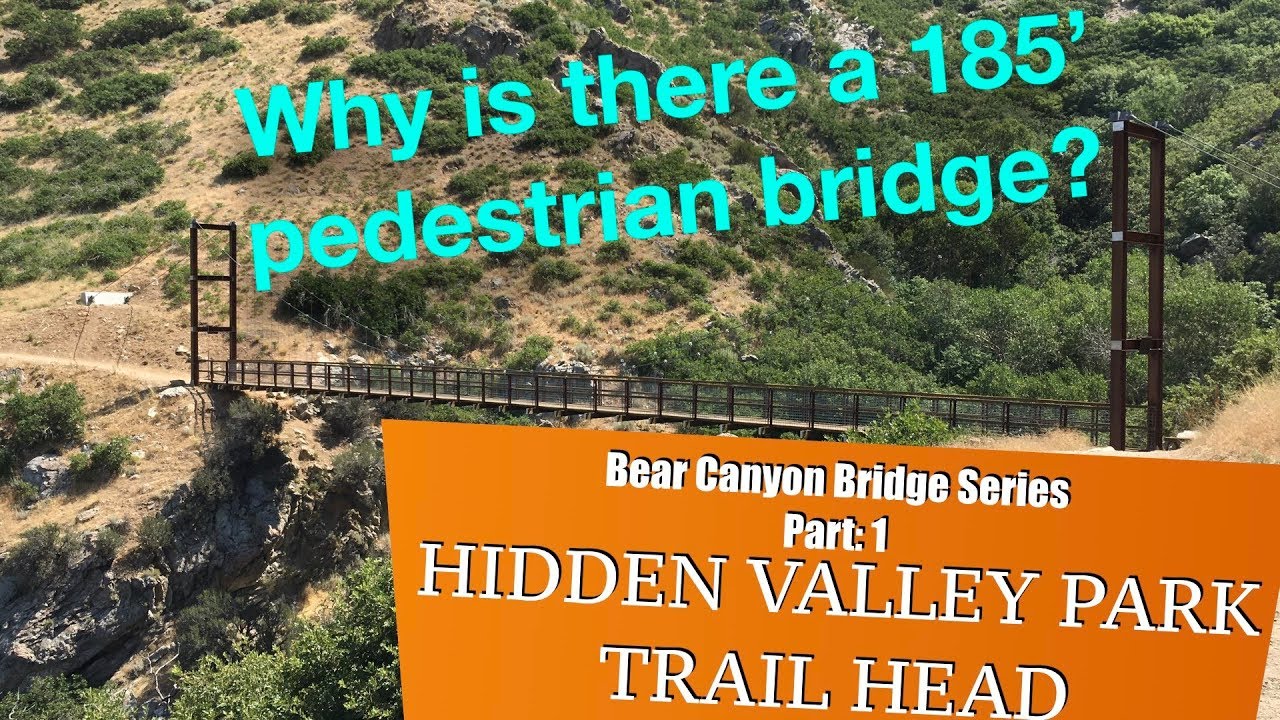 Hidden Valley Park Guide - Bear Canyon Bridge Series: Part 1