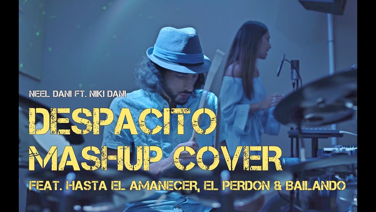 Despacito Mashup ft. Hasta el Amanecer, El Perdón & Bailando | Neel Dani Cover ft. Niki Dani