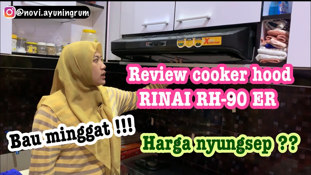 REVIEW JUJUR COOKER HOOD RINNAI RH-90 ER (MS, G, S). HARGA 1 JUTAAN KWALITAS BAGUS !!