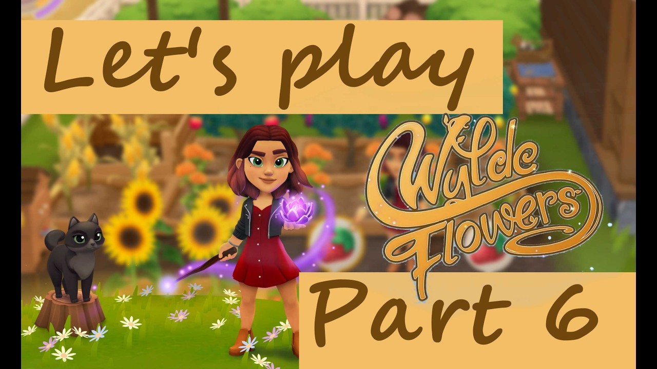 Let's Play Wylde Flowers Part 6: Kartoffeln und Magie🥔