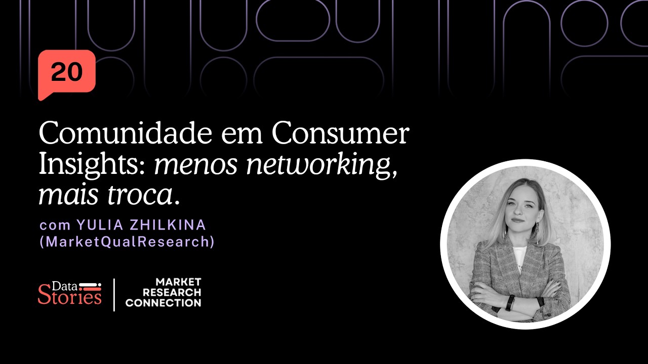 Comunidade em Consumer Insights: menos networking, mais troca, com Yulia Zhilkina | Data Stories #20