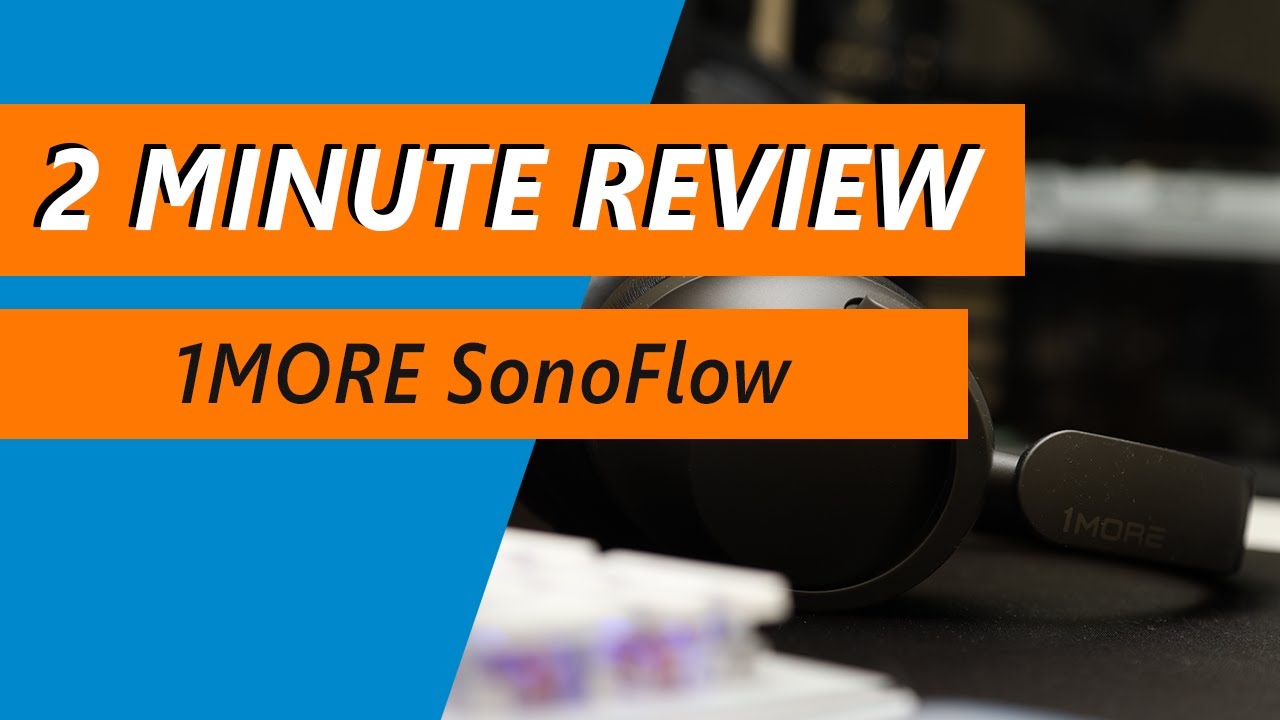 $80 ANC headphones tested - 1MORE SonoFlow Review