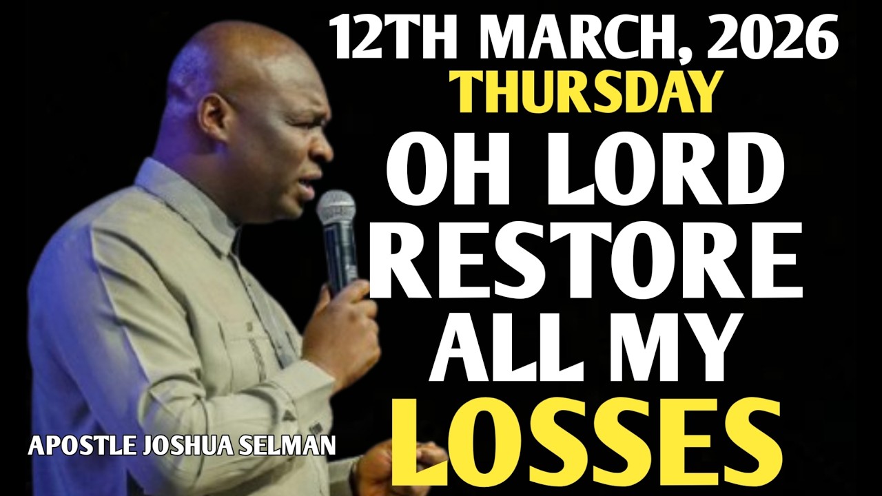 [THURSDAY, 12TH MARCH 2026]LORD RESTORE MY YEARS OF LOSS | PROPHETIC PRAYER || APOSTLE JOSHUA SELMAN