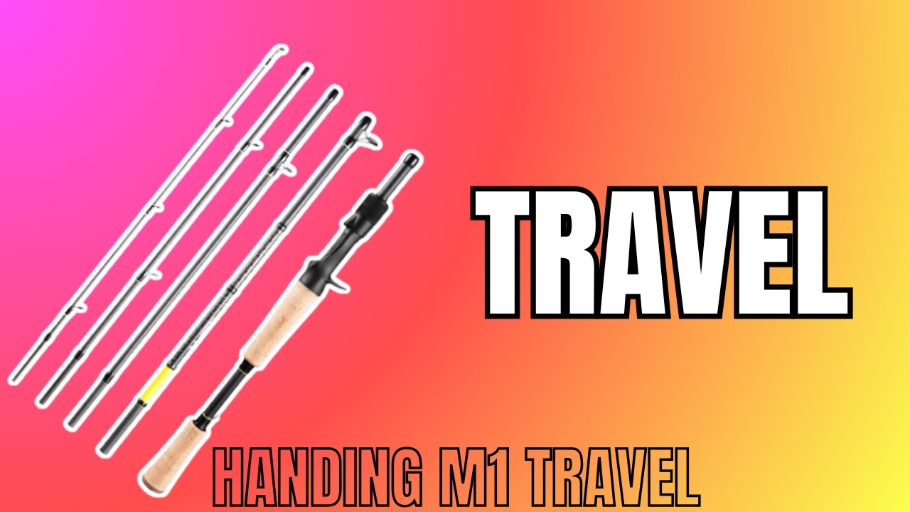Vara Handing M1 Travel: Super reforçada, ultra sensível e perfeita pra levar na sua mochila!#handing