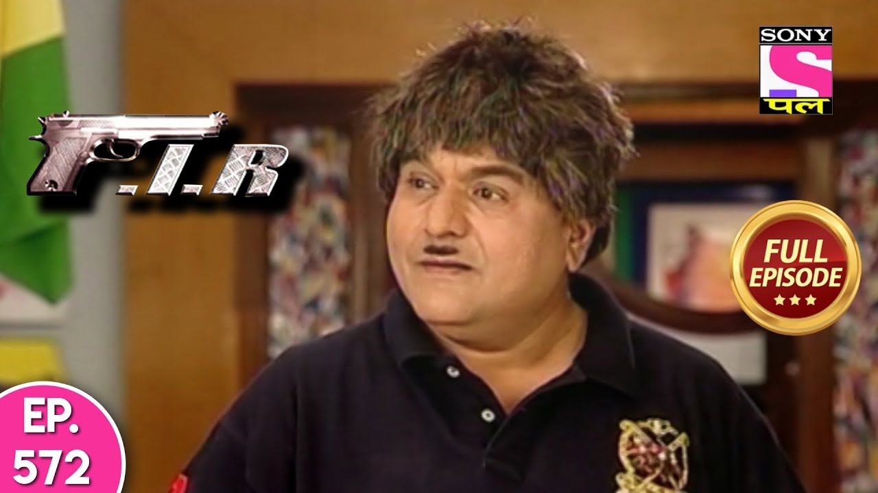 F.I.R - Ep 572 - Full Episode - 23rd August, 2019