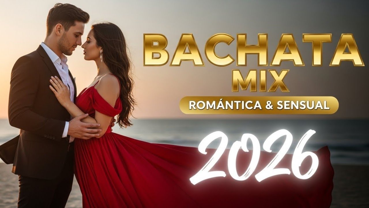 Bachata Mix 2026 – Éxitos Románticos Para Bailar Lento y Con Pasión