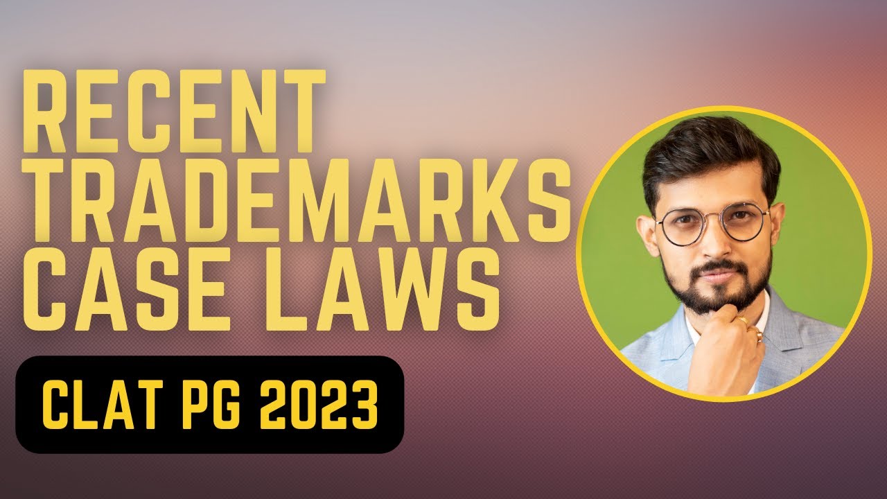Recent Trademarks Case Laws| Case Analysis| Sudipta Bhowmick